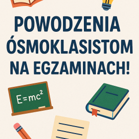 Drodzy Ósmoklasiści! - Połamania długopisów ! 